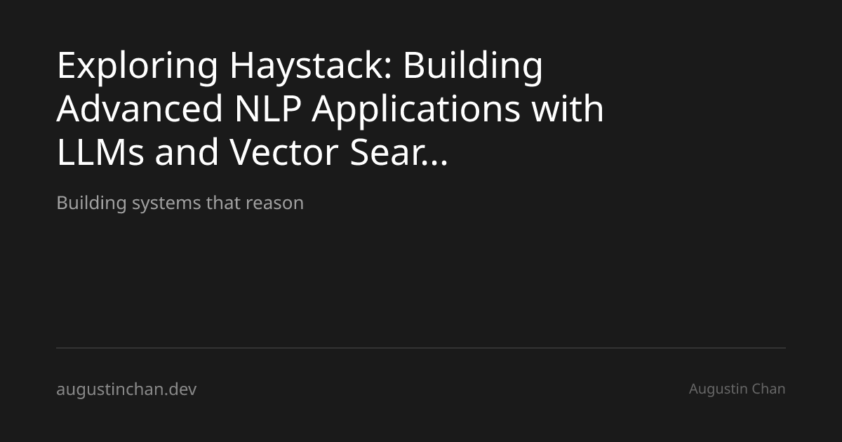 Exploring Haystack: Building Advanced NLP Applications with LLMs and ...